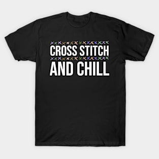 Cross Stitch And Chill T-Shirt